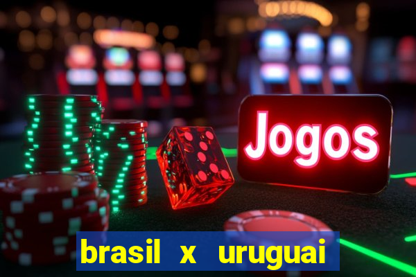 brasil x uruguai ao vivo multicanais